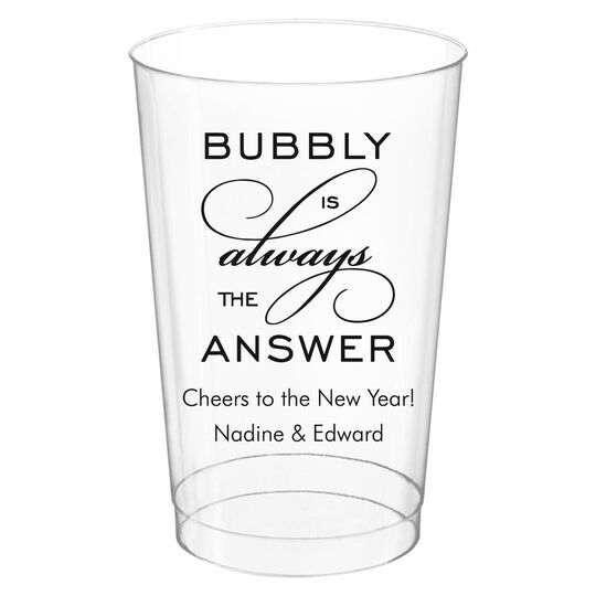 Bubbly is the Answer Clear Plastic Cups